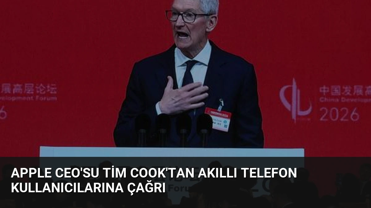 Apple CEO’su Tim Cook’tan Akıllı Telefon Kullanıcılarına Çağrı