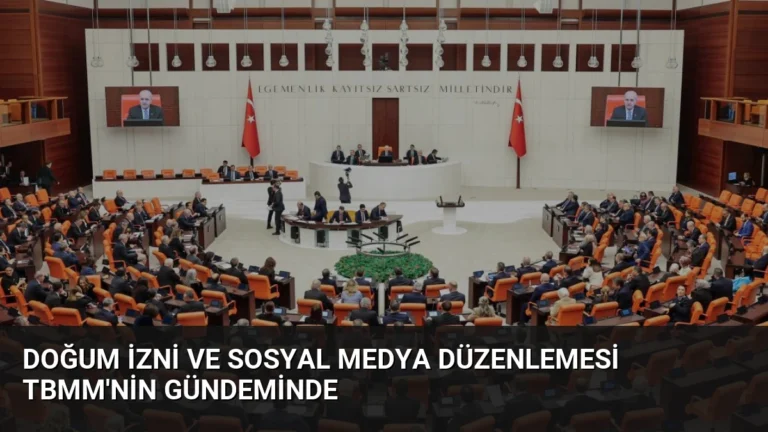 Doğum izni ve sosyal medya düzenlemesi TBMM’nin gündeminde