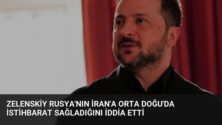 Zelenskiy Rusya’nın İran’a Orta Doğu’da İstihbarat Sağladığını İddia Etti