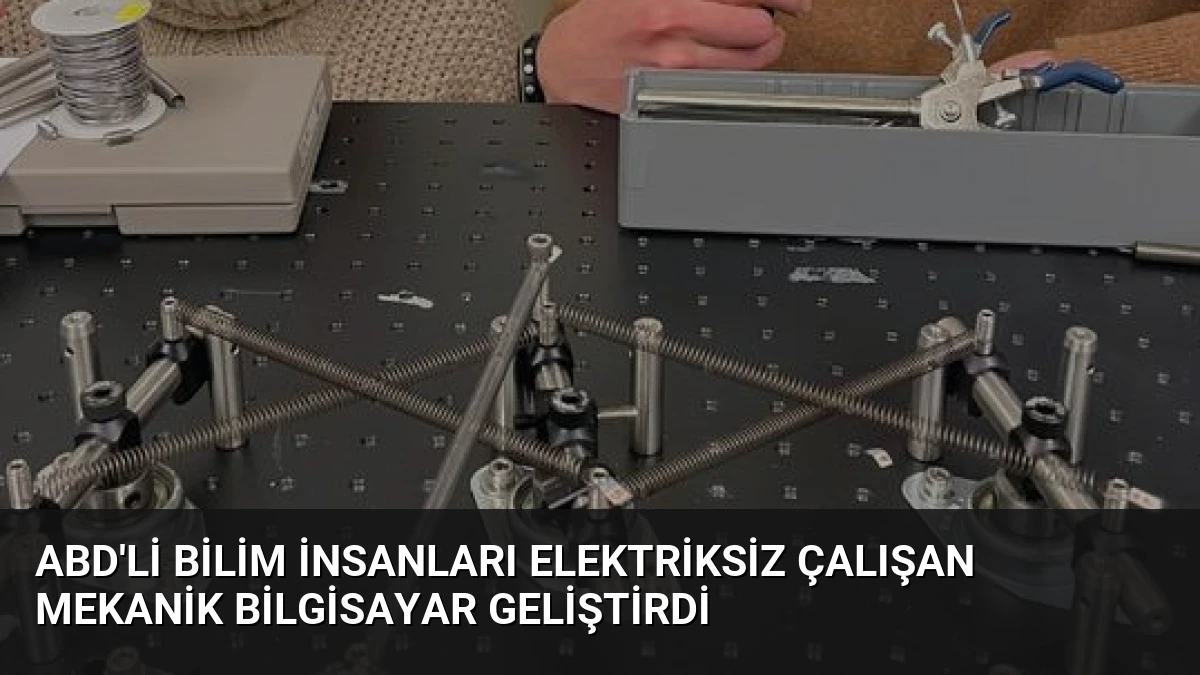 ABD’li Bilim İnsanları Elektriksiz Çalışan Mekanik Bilgisayar Geliştirdi
