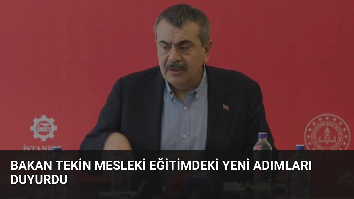 Bakan Tekin Mesleki Eğitimdeki Yeni Adımları Duyurdu