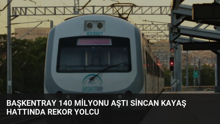 Başkentray 140 Milyonu Aştı Sincan Kayaş Hattında Rekor Yolcu