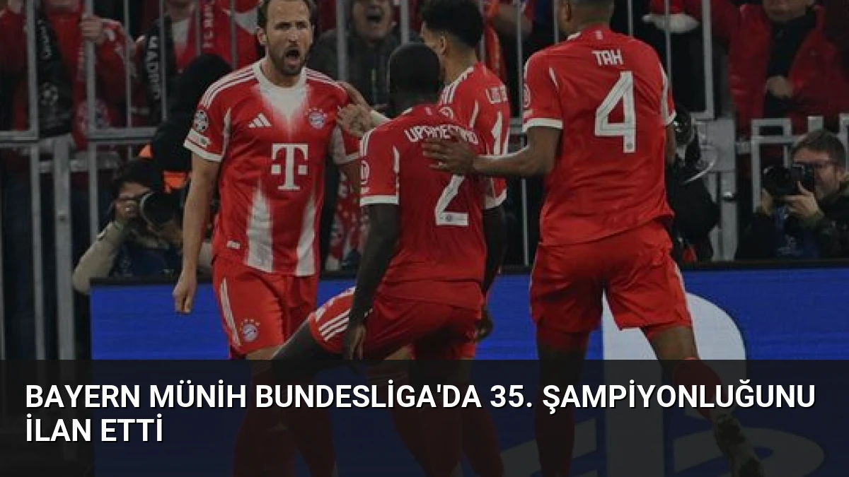 Bayern Münih Bundesliga’da 35. Şampiyonluğunu İlan Etti