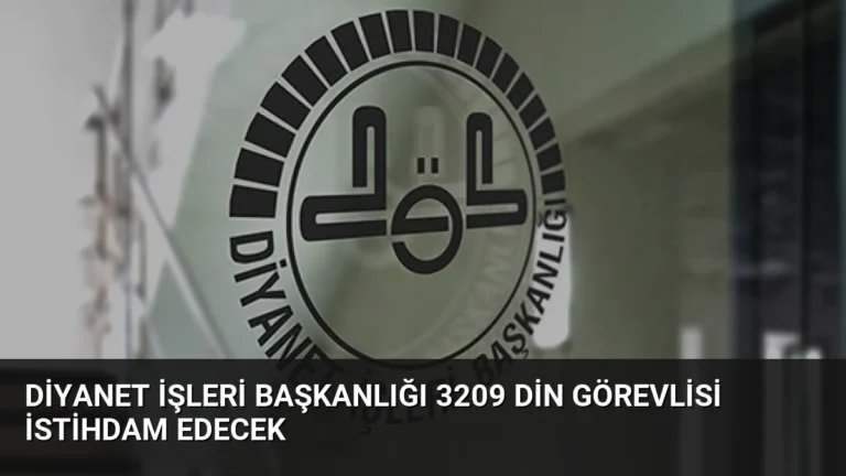 Diyanet İşleri Başkanlığı 3209 Din Görevlisi İstihdam Edecek