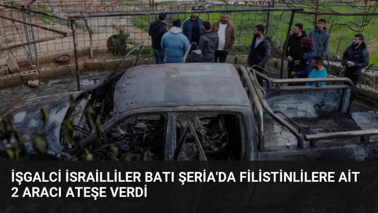 İşgalci İsrailliler Batı Şeria’da Filistinlilere Ait 2 Aracı Ateşe Verdi