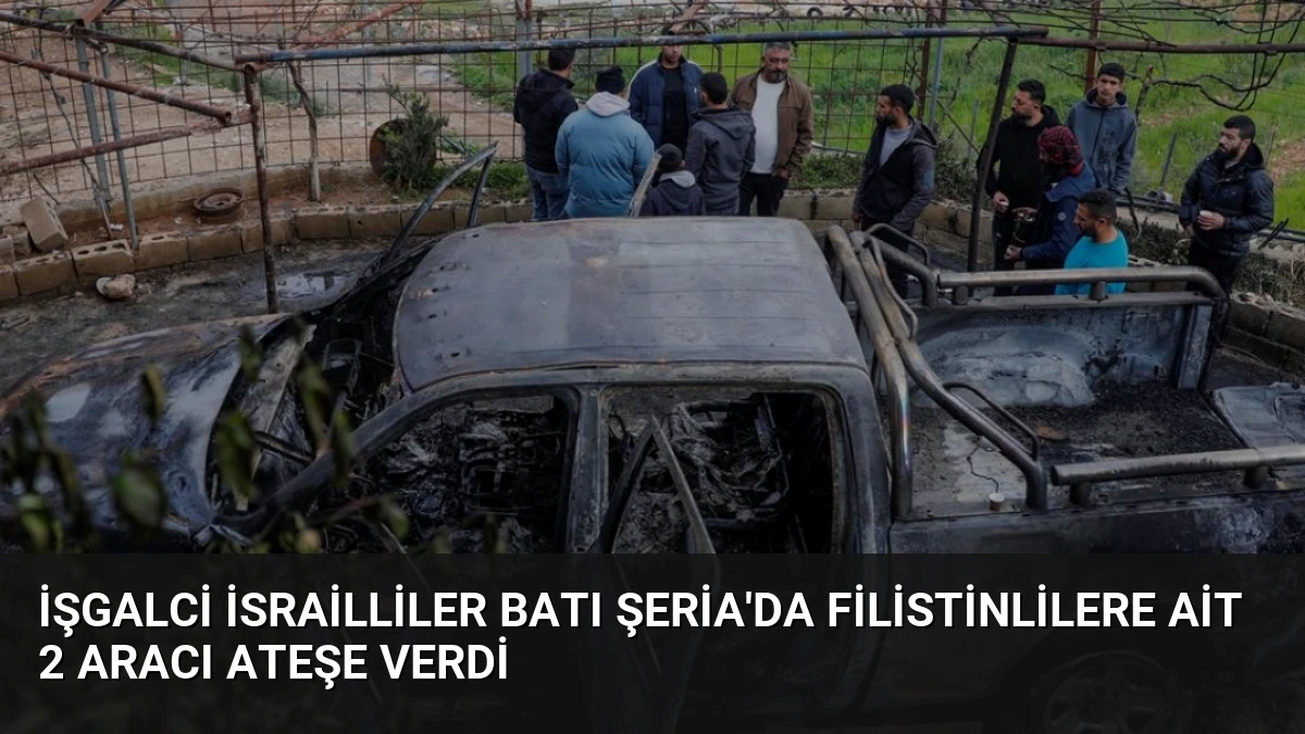 İşgalci İsrailliler Batı Şeria’da Filistinlilere Ait 2 Aracı Ateşe Verdi