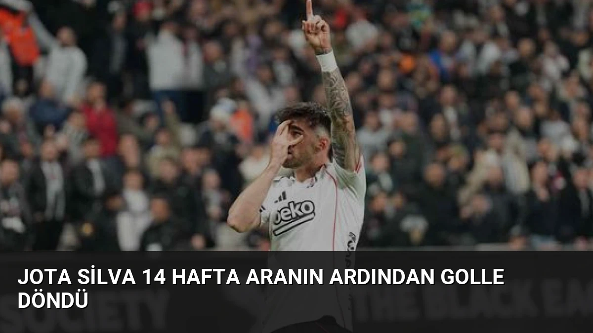 Jota Silva 14 Hafta Aranın Ardından Golle Döndü