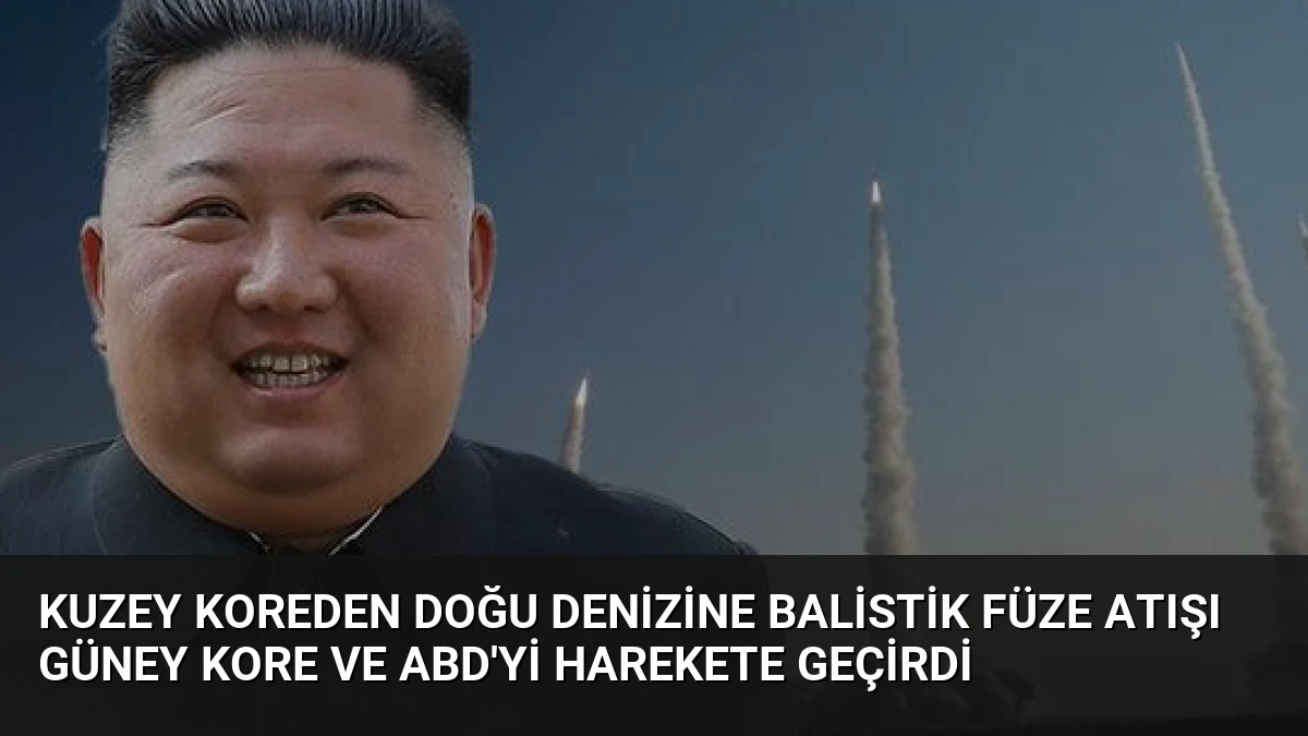 Kuzey Koreden Doğu Denizine Balistik Füze Atışı Güney Kore ve ABD’yi Harekete Geçirdi