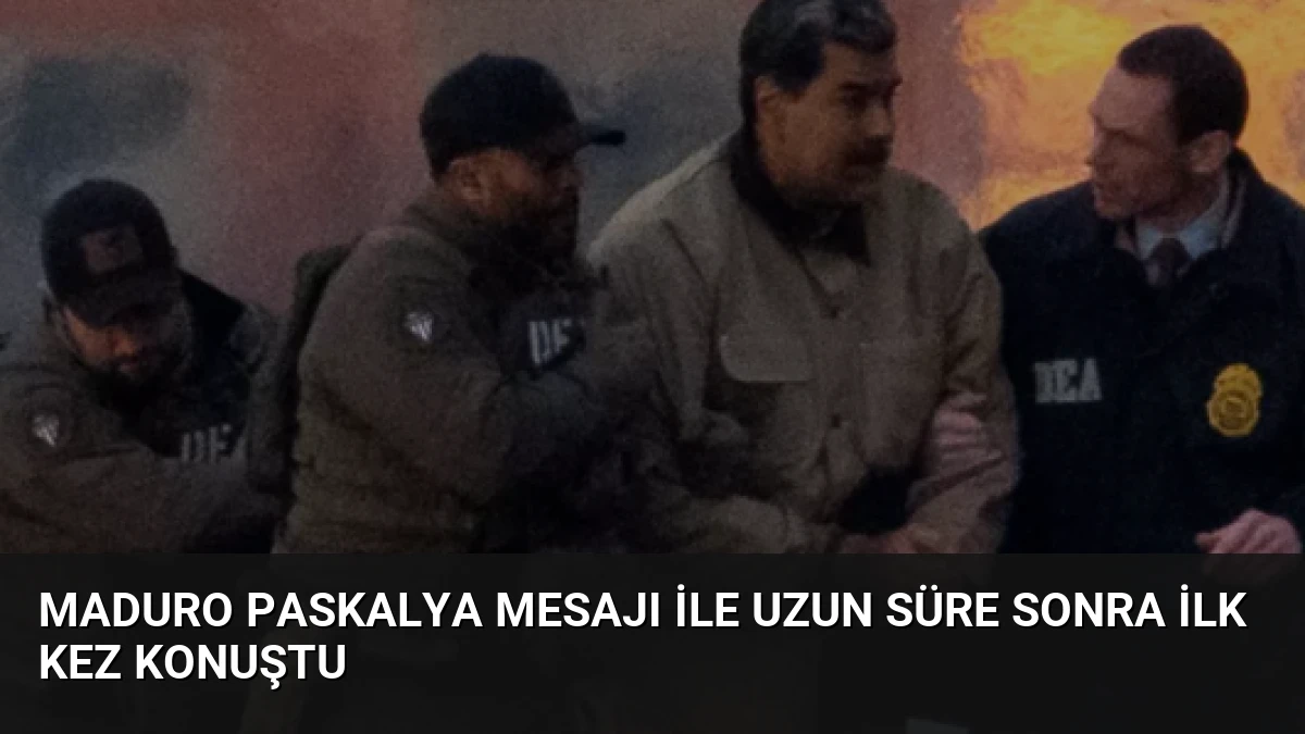 Maduro Paskalya Mesajı ile Uzun Süre Sonra İlk Kez Konuştu