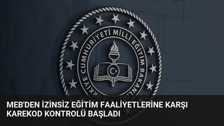 MEB’den İzinsiz Eğitim Faaliyetlerine Karşı Karekod Kontrolü Başladı
