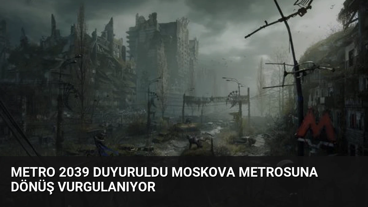 Metro 2039 Duyuruldu Moskova Metrosuna Dönüş Vurgulanıyor