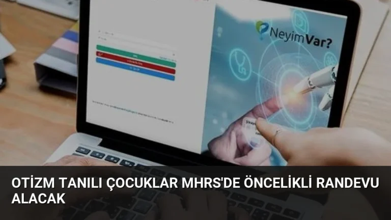 Otizm Tanılı Çocuklar MHRS’de Öncelikli Randevu Alacak
