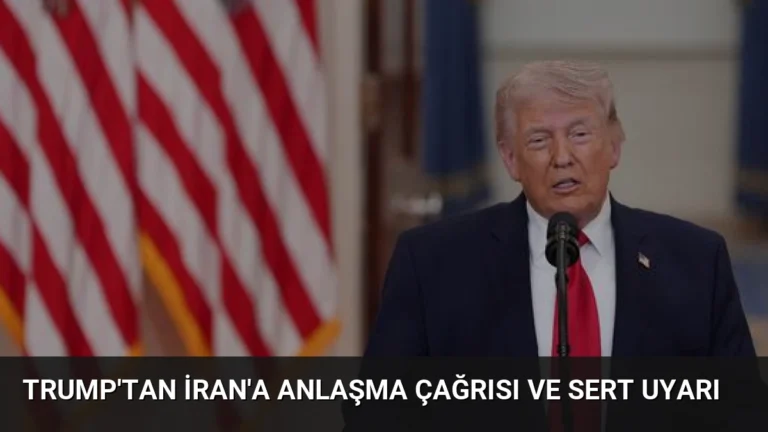 Trump’tan İran’a Anlaşma Çağrısı ve Sert Uyarı