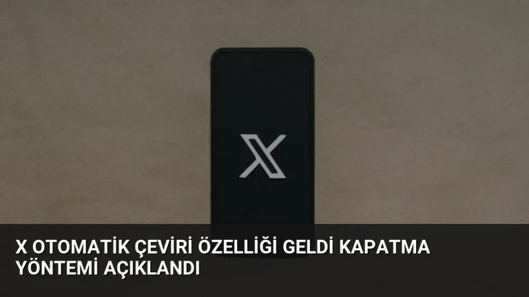 X Otomatik Çeviri Özelliği Geldi Kapatma Yöntemi Açıklandı