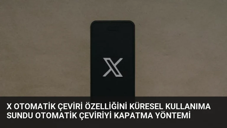 X Otomatik Çeviri Özelliğini Küresel Kullanıma Sundu Otomatik Çeviriyi Kapatma Yöntemi