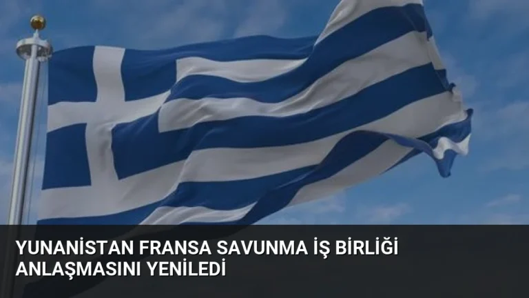 Yunanistan Fransa Savunma İş Birliği Anlaşmasını Yeniledi