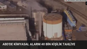 ABD’de Kimyasal Alarm 40 Bin Kişilik Tahliye