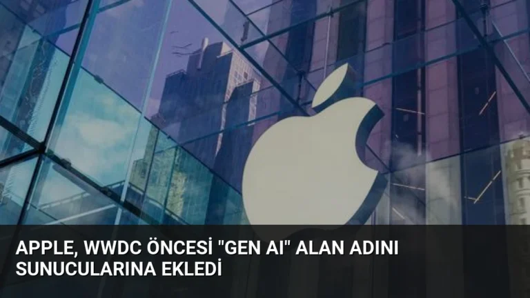 Apple, WWDC Öncesi “Gen AI” Alan Adını Sunucularına Ekledi