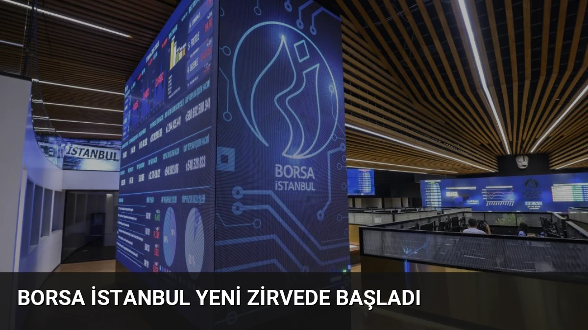 Borsa İstanbul Yeni Zirvede Başladı