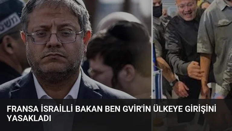 Fransa İsrailli Bakan Ben Gvir’in Ülkeye Girişini Yasakladı