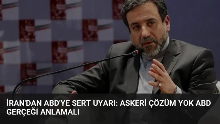 İran’dan ABD’ye Sert Uyarı: Askeri Çözüm Yok ABD Gerçeği Anlamalı