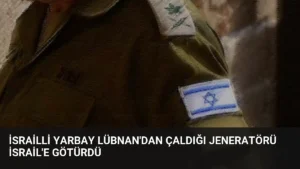 İsrailli Yarbay Lübnan’dan Çaldığı Jeneratörü İsrail’e Götürdü