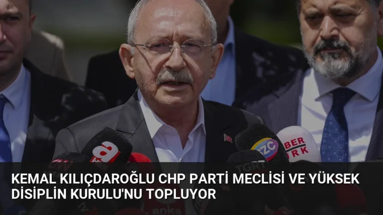 Kemal Kılıçdaroğlu CHP Parti Meclisi ve Yüksek Disiplin Kurulu’nu Topluyor