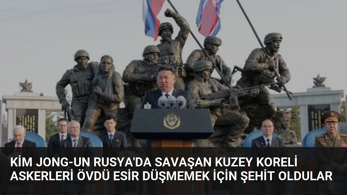 Kim Jong-Un Rusya’da Savaşan Kuzey Koreli Askerleri Övdü Esir Düşmemek İçin Şehit Oldular