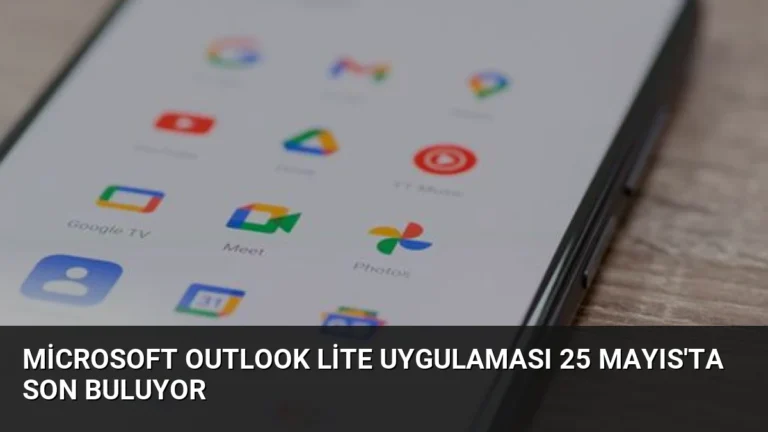 Microsoft Outlook Lite Uygulaması 25 Mayıs’ta Son Buluyor