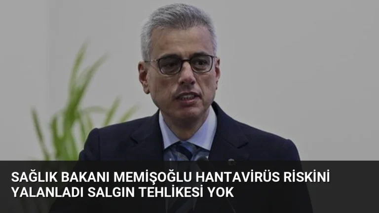 Sağlık Bakanı Memişoğlu Hantavirüs Riskini Yalanladı Salgın Tehlikesi Yok