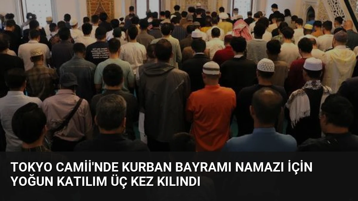Tokyo Camii’nde Kurban Bayramı Namazı İçin Yoğun Katılım Üç Kez Kılındı
