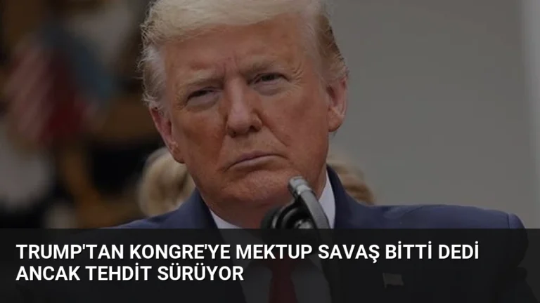 Trump’tan Kongre’ye Mektup Savaş Bitti Dedi Ancak Tehdit Sürüyor