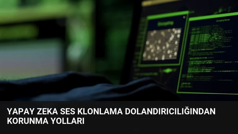 Yapay Zeka Ses Klonlama Dolandırıcılığından Korunma Yolları