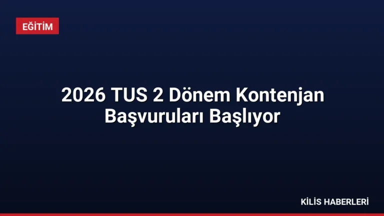 2026 TUS 2 Dönem Kontenjan Başvuruları Başlıyor