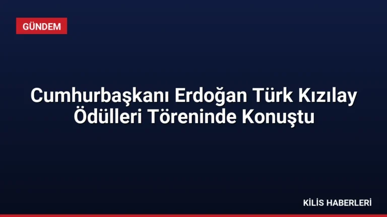 Cumhurbaşkanı Erdoğan Türk Kızılay Ödülleri Töreninde Konuştu