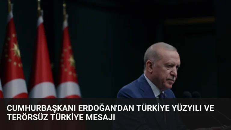 Cumhurbaşkanı Erdoğan’dan Türkiye Yüzyılı ve Terörsüz Türkiye Mesajı