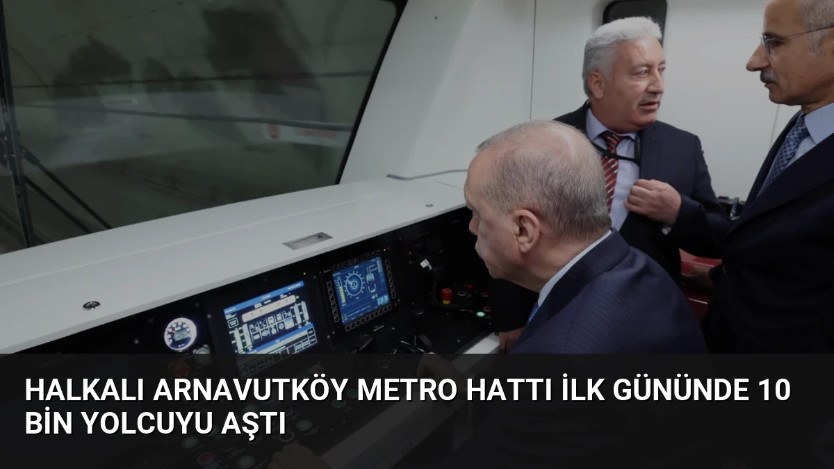Halkalı Arnavutköy Metro Hattı İlk Gününde 10 Bin Yolcuyu Aştı