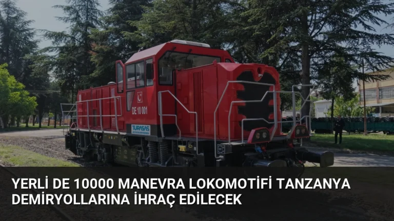 Yerli DE 10000 Manevra Lokomotifi Tanzanya Demiryollarına İhraç Edilecek