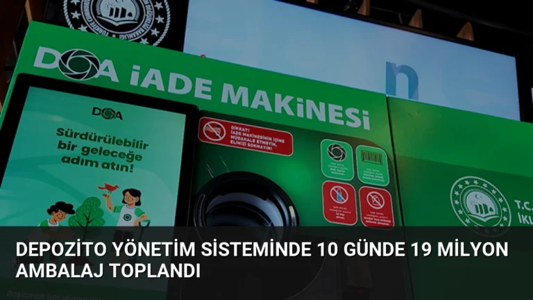 Depozito Yönetim Sisteminde 10 Günde 19 Milyon Ambalaj Toplandı