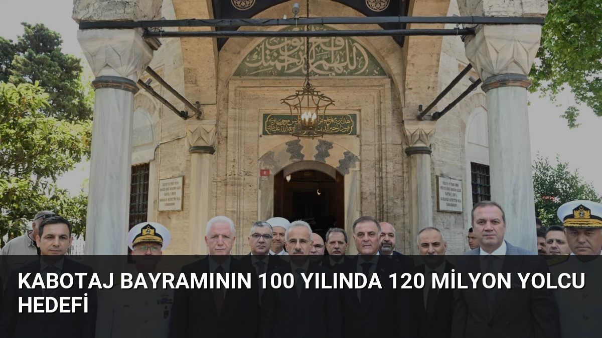 Kabotaj Bayramının 100 Yılında 120 Milyon Yolcu Hedefi