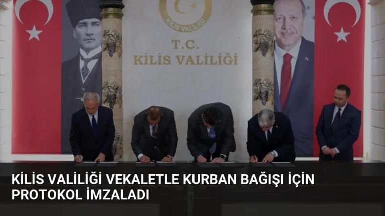 Kilis Valiliği Vekaletle Kurban Bağışı İçin Protokol İmzaladı
