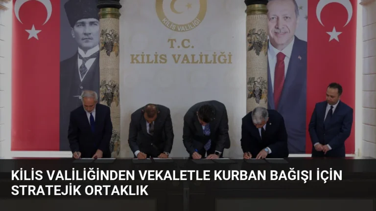 Kilis Valiliğinden Vekaletle Kurban Bağışı İçin Stratejik Ortaklık
