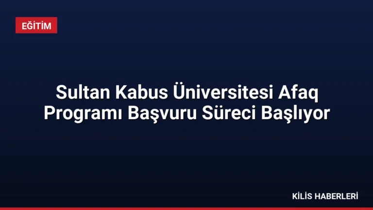Sultan Kabus Üniversitesi Afaq Programı Başvuru Süreci Başlıyor