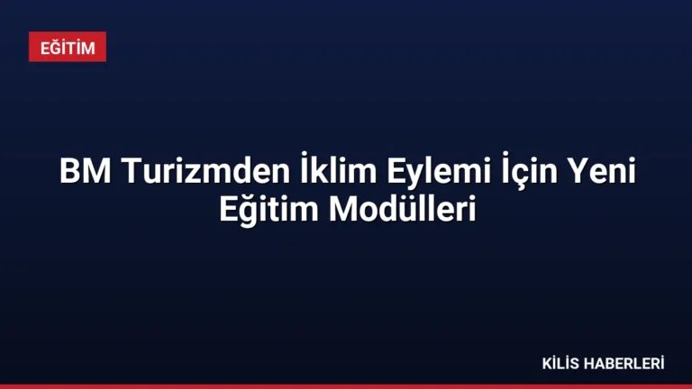 BM Turizmden İklim Eylemi İçin Yeni Eğitim Modülleri