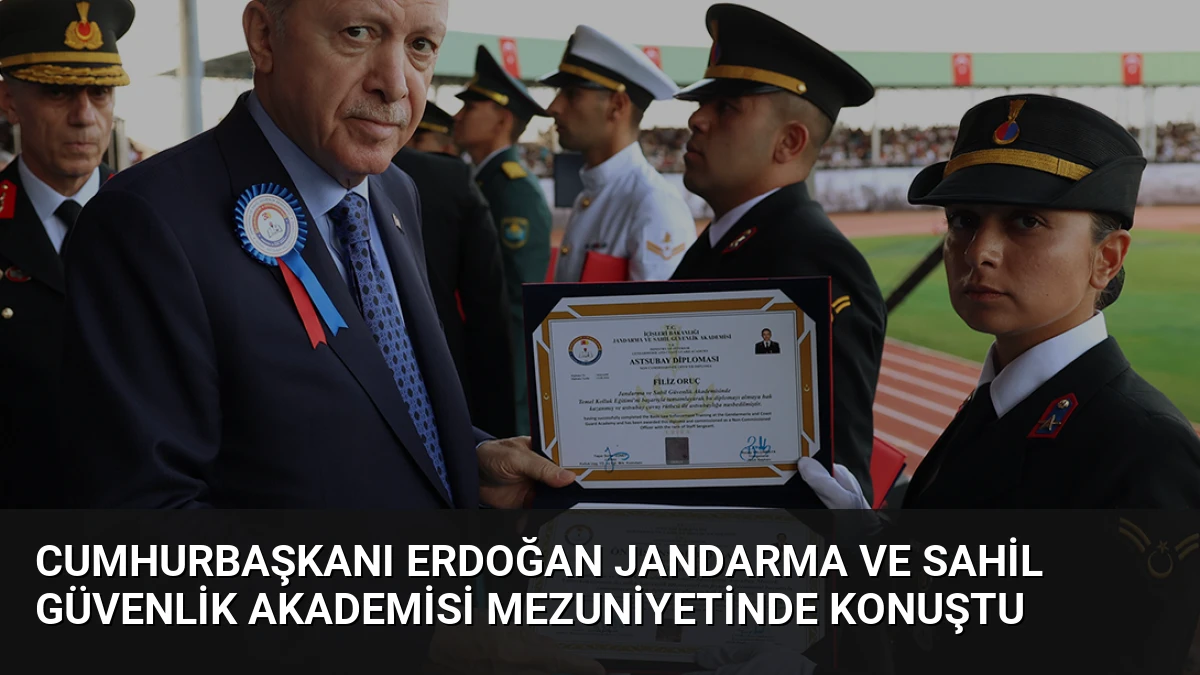 Cumhurbaşkanı Erdoğan Jandarma ve Sahil Güvenlik Akademisi Mezuniyetinde Konuştu