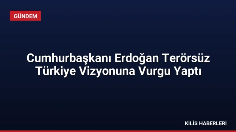Cumhurbaşkanı Erdoğan Terörsüz Türkiye Vizyonuna Vurgu Yaptı