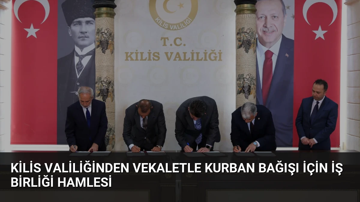 Kilis Valiliğinden Vekaletle Kurban Bağışı İçin İş Birliği Hamlesi