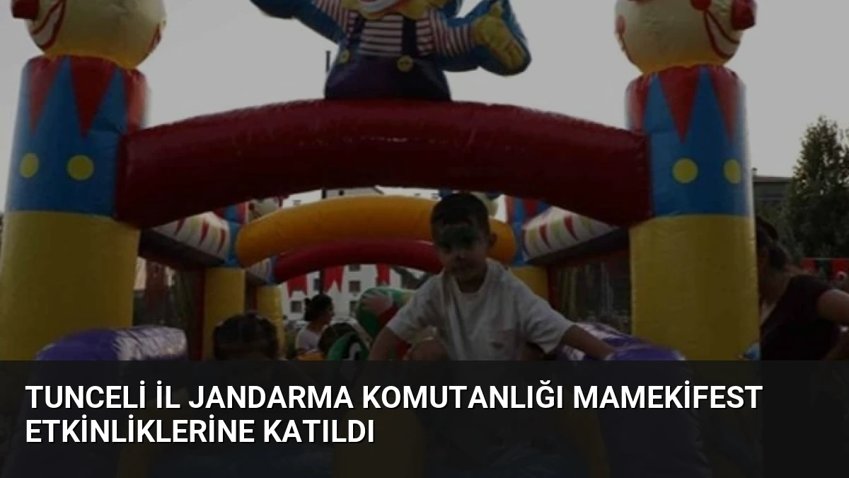 Tunceli İl Jandarma Komutanlığı MamekiFest Etkinliklerine Katıldı
