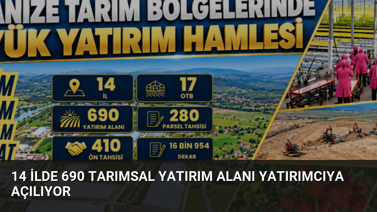 14 İlde 690 Tarımsal Yatırım Alanı Yatırımcıya Açılıyor