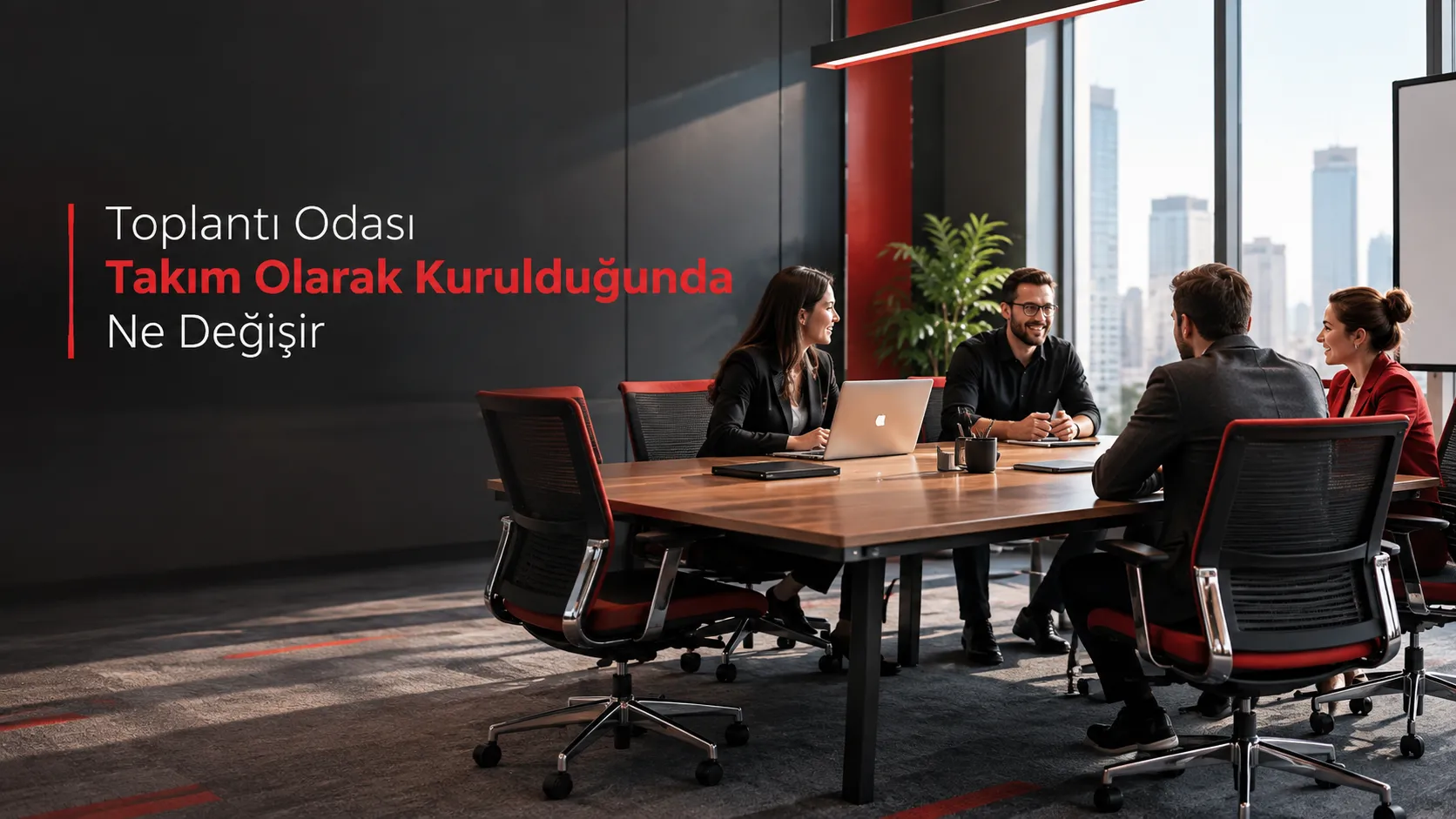 Toplantı Odası Takım Olarak Kurulduğunda Ne Değişir